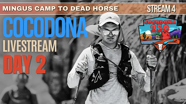 2025 Cocodona Livestream Day 2 | Mingus Camp to Dead Horse | Stream 4