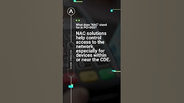 PCI-DSS 4.0 Exam Prep: Meaning of NAC