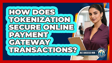 How Does Tokenization Secure Online Payment Gateway Transactions? - Small Biz Success Hub