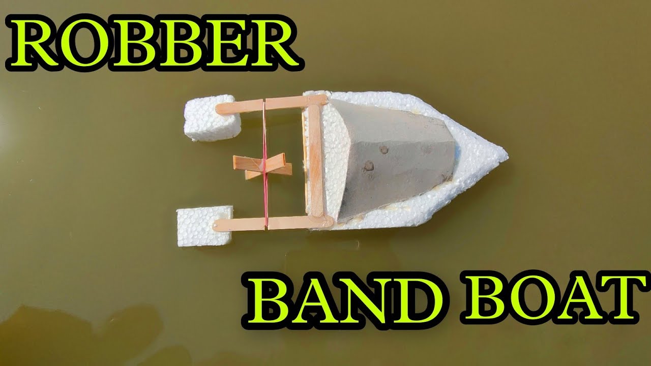 Simple Rubber Band Boat How to Make a Robber Boat / indian_inventor YouTube
