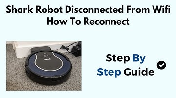 Shark Robot Disconnected from Wi-Fi: How to Reconnect – Step-by-Step App, Network & Reset Guide