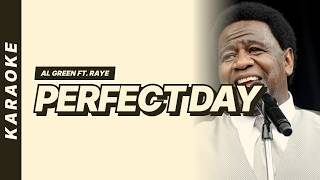 Al Green - Perfect Day (feat. RAYE) [Karaoke Video]