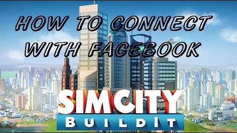 How to connect SimCity Buildit with facebook