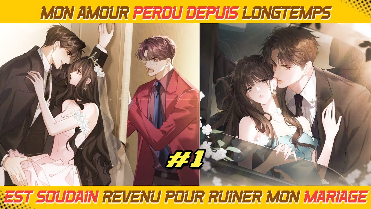 1. Mon amour perdu depuis longtemps est soudain revenu pour ruiner mon mariage