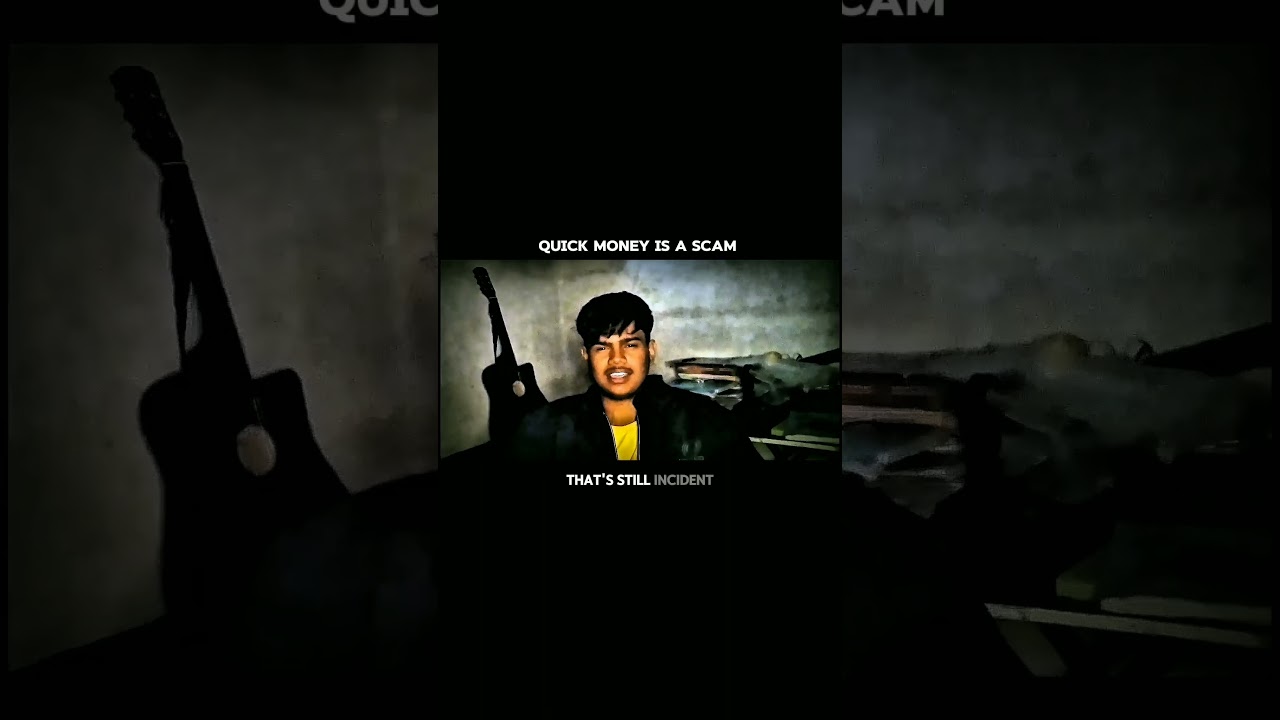 Quick money is a scam 