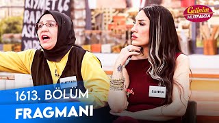 Gelinim Mutfakta 1613. Bölüm Fragmanı