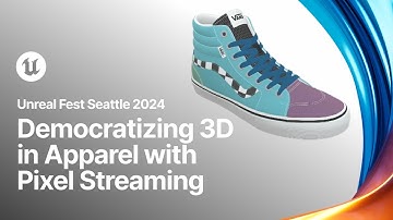 Democratizing 3D in Apparel with Unreal Engine Pixel Streaming | Unreal Fest 2024