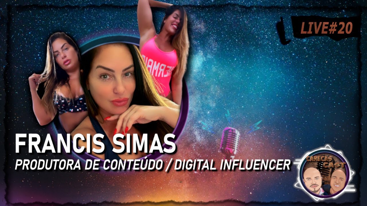 Live 020 Francis Simas Digital Influencer Criadora De ConteÚdo Adulto Youtube