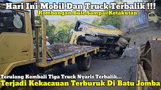 Today Cars and Trucks Overturned || The worst chaos occurred in Batu Jomba