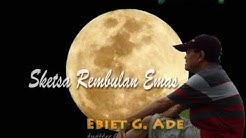 SKETSA REMBULAN EMAS, Ebiet G. Ade, editor: maymintaraga  - Durasi: 5:43. 