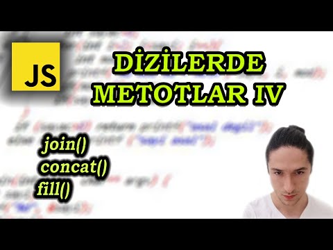 Javascript Dizilerde Metotlar IV - fill() concat() join()