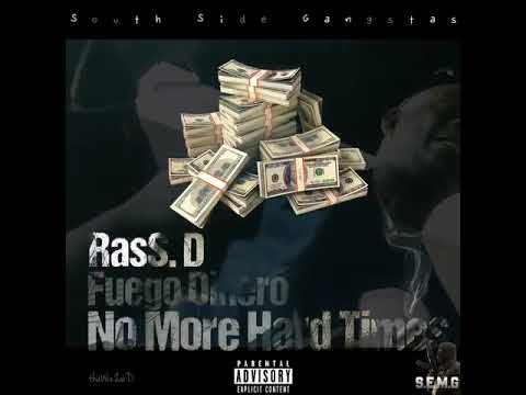 RASS D X FUEGO DINERO (NO MORE HARD TIMES )