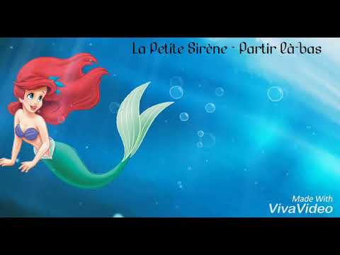 La Petite Sirène - Partir là-bas (Lyrics) - YouTube