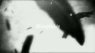 Monophobia • Moi dix Mois ☆ Slowed.