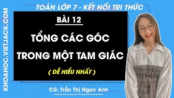 Toán lớp 7 Bài 12: Tổng các góc trong một tam giác - trang 60, 61, 62 | Kết nối tri thức