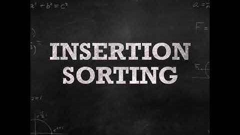 INSERTION SORTING การเรียงข้อมูลแบบแทรก