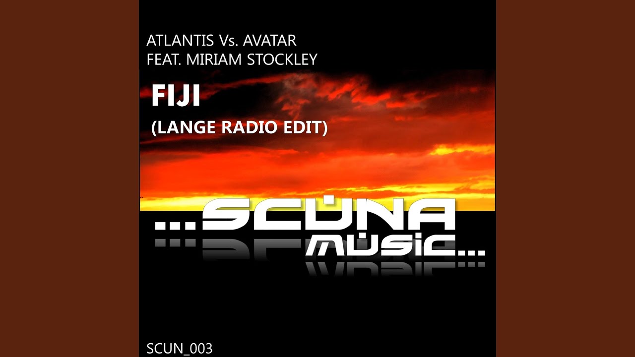 Mira Fiji (Lange Radio Edit) (Atlantis vs Avatar) (feat. Miriam Stockley) en YouTube Mira Fiji (Lange Radio Edit) (Atlantis vs Avatar) (feat. Miriam Stockley) en YouTube