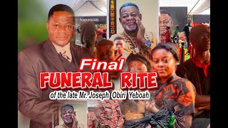 FINAL FUNERAL RITES OF MR JOSEPH OBIRI-YEBOAH C.E.O OF JOYBYCO COMPANIES GHANA 🇬🇭/ UK 🇬🇧