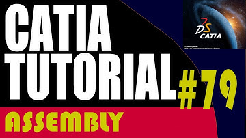79 CATIA Assembly Tutorial: Introduction to Assemblies