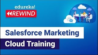 Salesforce Marketing Cloud Training | Salesforce Training - Marketing Cloud  | Edureka | Rewind - 5