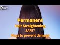 Permanent hair straightening: side effects, safety and preventing damage - Dr. Chitrika. G. B