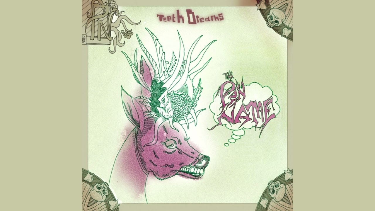 The Pen Name - Teeth Dreams [2008]