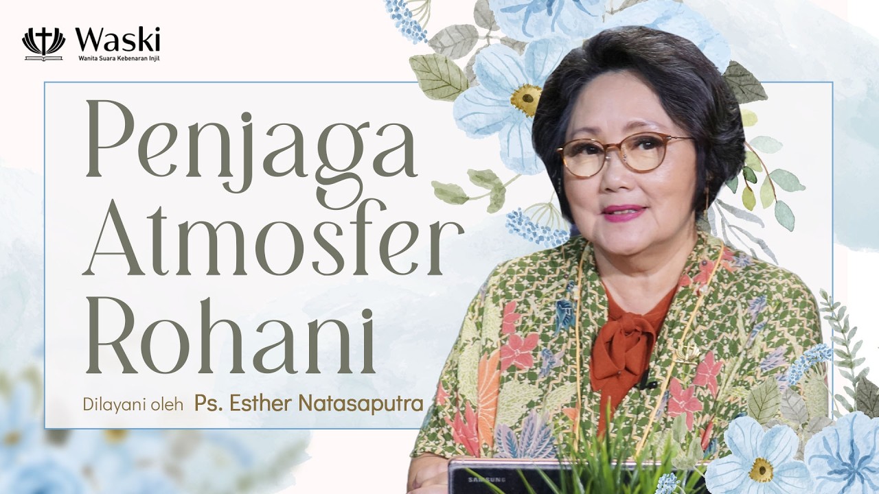 PENJAGA ATMOSFER ROHANI | Wansur (Bag 277) | Ps. Esther Natasaputra | 02 Maret 2026 | 14.00 WIB