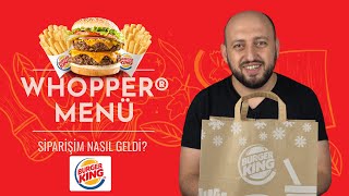 Whopper Menü Siparişim Nasıl Geldi? Burger King