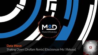 Data Wave - Shaking Down (Droflam Remix) [Electronyze Me ! Release]