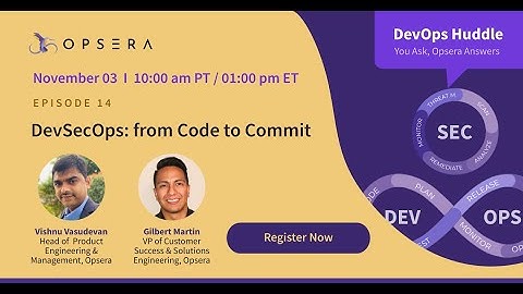 DevOps Huddle EP14: DevSecOps: from Code to Commit | Opsera