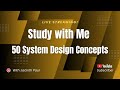 Study with Me - System Design Concepts