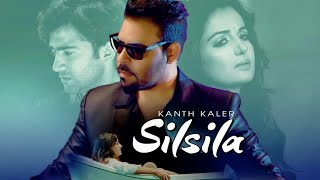 Song Teaser ► Silsila: Kanth Kaler | Full Song Releasing on 20 June 2018