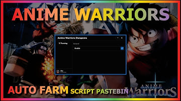 ANIME WARRIORS Script Pastebin 2022 AUTO FARM | AUTO WAVE (BEST)🌟