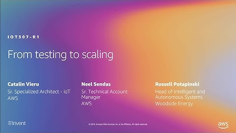AWS re:Invent 2019: [REPEAT 1] From testing to scaling (IOT307-R1)