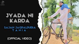 Jyada Ni Karda - Official Video || Yuvii || Sajan Jagpalpuria || Tania || Latest Punjabi Song 2024 |