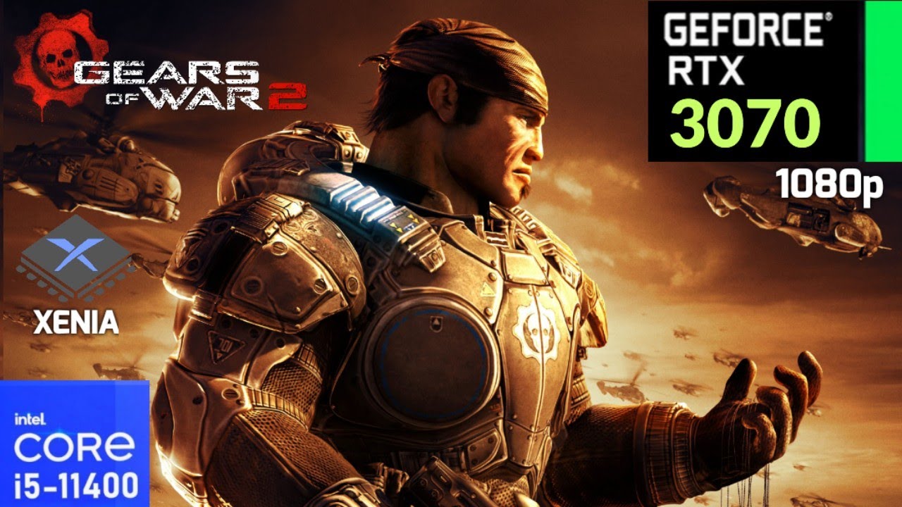 Xenia Emulator Gears Of War 2 60FPS | RTX 3070 + i5 11400 : r/xenia