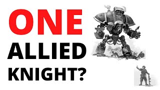 How Best to Field an Allied Knight? Strongest Imperial Freeblades and Chaos Dreadblade Knights?