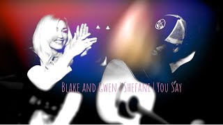 Shefani | Gwen and Blake | You Say