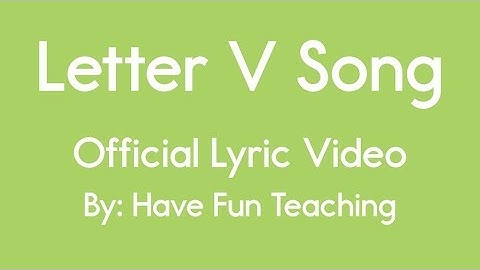Letter V Song