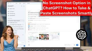 No Screenshot Option in ChatGPT How to Take & Paste Screenshots Smartly
