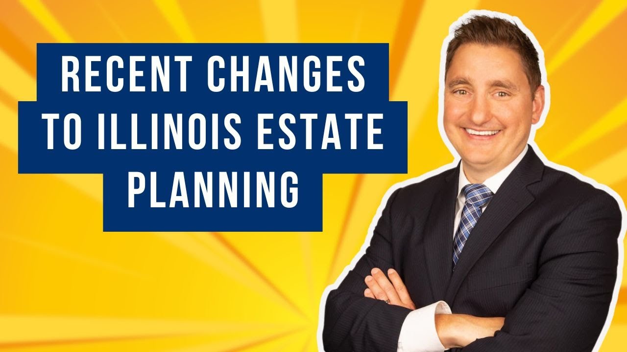Recent Changes to Illinois Estate Planning