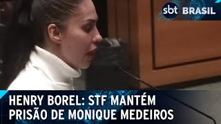 Video stf-mantem-prisao-de-monique-medeiros-re-pela-morte-do-filho-henry-borel-sbt-brasil-06-05-24