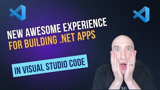 New Awesome Experience for Building .NET Apps in Visual Studio Code