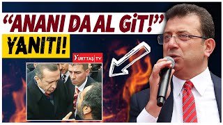 İmamoğlundan Erdoğana Ananı Da Al Git Cevabı