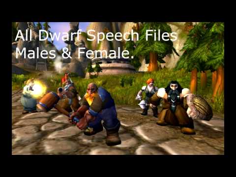 All Dwarf Speech Files Male & Female[World of Warcraft]