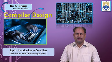 Introduction to Compilers Definitions and Terminology Part - 2 by Dr. U Sivaji