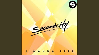 Video thumbnail of "Secondcity - I Wanna Feel (Brookes Brothers Remix)"