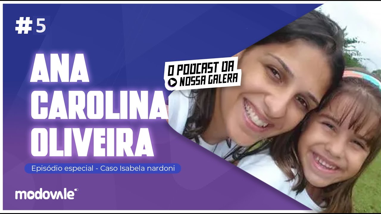 ANA CAROLINA OLIVEIRA | Modo Vale Podcast | 1º temp. EP #05 - YouTube