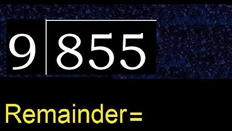 Divide 855 by 9 , remainder  . Division with 1 Digit Divisors . How to do