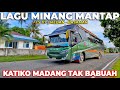 Lagu minang enak didengar katiko madang tak babuah perjalanan bus als 117 pasaman  medan